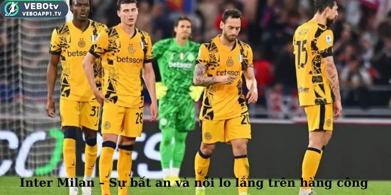 Sự bất an và nỗi lo lắng trên hàng công của Inter