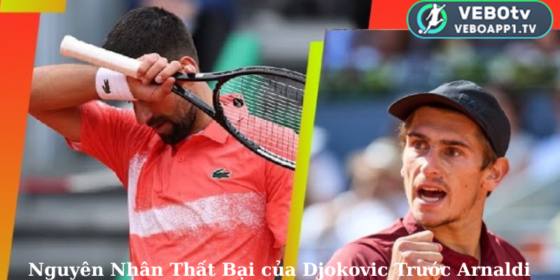 Nguyên Nhân Thất Bại của Djokovic Trước Arnaldi